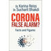 Corona, False Alarm?: Facts and Figures