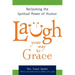Laugh Your Way to Grace: Reclaiming the Spiritual Power of Humor