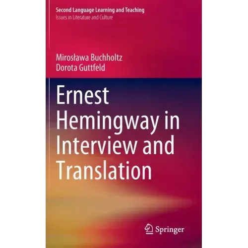 Ernest Hemingway in Interview and Translation