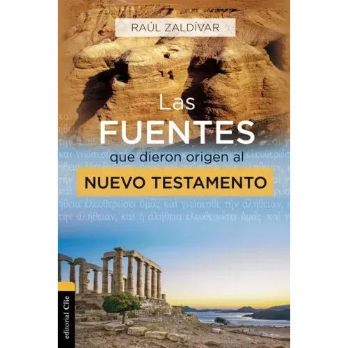 Las Fuentes Que Dieron Origen Al Nuevo Testamento: Análisis, Estudio E Interpretación Crítica
