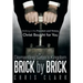 Dismantling Satan's Kingdom Brick by Brick: Walking in the Freedom and Victory Christ Bought for You