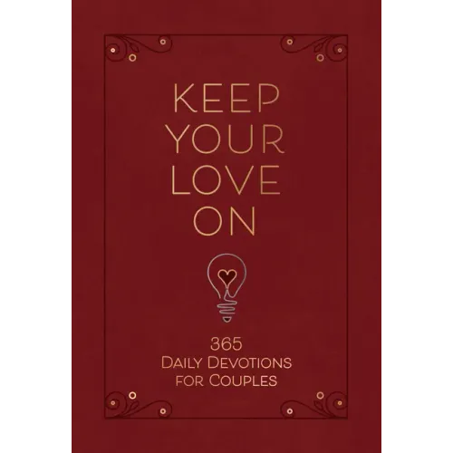 Keep Your Love on: 365 Daily Devotions for Couples