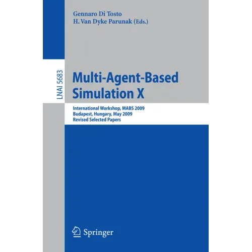 Multi-Agent-Based Simulation X: International Workshop, Mabs 2009, Budapest, Hungary, May10-15, 2009. Revised Selected Papers