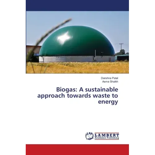 Biogas: A sustainable approach towards waste to energy