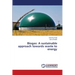 Biogas: A sustainable approach towards waste to energy