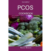 The Perfect Pcos Cookbook: The best guide to treating polycystic ovary syndrome with natural remedies. Over 30 simple and delicious recipes to re