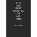 The 1000 Best Quotes Of All Time