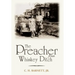 The Preacher from Whiskey Ditch