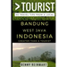 Greater Than a Tourist - Bandung West Java Indonesia: 50 Travel Tips from a Local