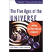 The Five Ages of the Universe: Inside the Physics of Eternity