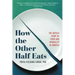 How the Other Half Eats: The Untold Story of Food and Inequality in America