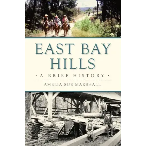 East Bay Hills: A Brief History