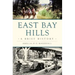 East Bay Hills: A Brief History