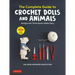 The Complete Guide to Crochet Dolls and Animals: Amigurumi Techniques Made Easy (with Over 1,500 Color Photos)