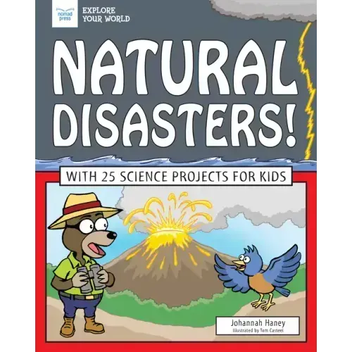Natural Disasters!: With 25 Science Projects for Kids