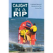 Caught In A Rip: A personal history of Mandurah Surf Life Saving Club