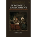 Wrongful Enrichment: A Study in Comparative Law and Culture