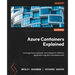 Azure Containers Explained: Leverage Azure container technologies for effective application migration and deployment