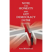 Vote For Honesty and Get Democracy Done: Four Simple Steps to Change Politics