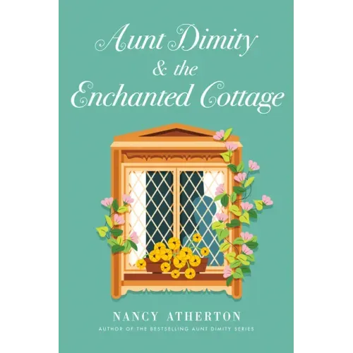 Aunt Dimity and the Enchanted Cottage