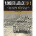 Armored Attack 1944: U.S. Army Tank Combat in the European Theater from D-Day to the Battle of the Bulge