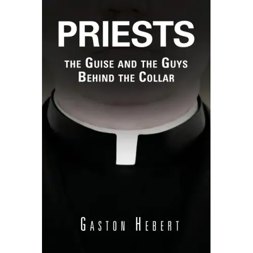 Priests, the Guise and the Guys Behind the Collar