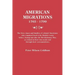 American Migrations, 1765-1799. the Lives, Times and Families of Colonial Americans Who Remained Loyal to the British Crown Before, During and After t