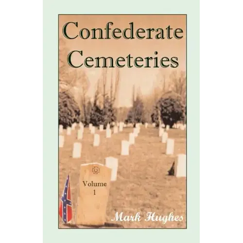 Confederate Cemeteries, Volume 1