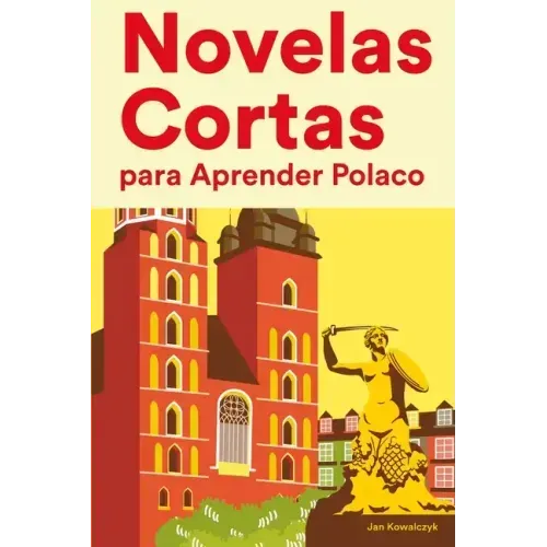 Novelas Cortas para Aprender Polaco: Historias cortas en Polaco para principiantes