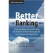 Better Banking: Understanding and Addressing the Failures in Risk Management, Governance and Regulation