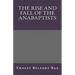 The Rise and Fall of the Anabaptists