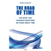 The Road of Time: The Book That Changes Everything We Know about Time