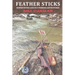 Feather Sticks: Bowhunting and Fly Fishing Adventures