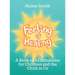 Feeling Is Healing: A Book of Affirmations for Children and the Child in Us