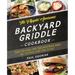 The Flippin' Awesome Backyard Griddle Cookbook: Tasty Recipes, Pro Tips and Bold Ideas for Outdoor Flat Top Grillin'