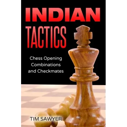 Indian Tactics: Chess Opening Combinations and Checkmates