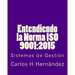 Entendiendo la Norma ISO 9001: 2015: Sistemas de Gestiòn