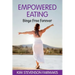 Empowered Eating: Binge Free Forever