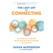 The Lost Art of Connecting: The Gather, Ask, Do Method for Building Meaningful Business Relationships