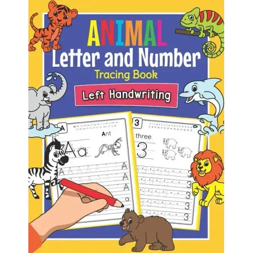 Animal Letters and Numbers Tracing Book Left Handwriting: Practice Workbook for Left-Handed Preschoolers - Perfect Math and Alphabet Learning Workbook