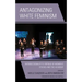 Antagonizing White Feminism: Intersectionality's Critique of Women's Studies and the Academy