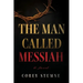 The Man Called Messiah
