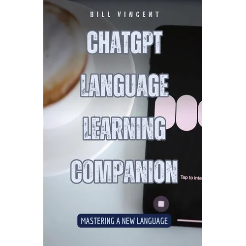 ChatGPT Language Learning Companion: Mastering a New Language