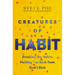 Creatures of Habit: Breaking the Habits Holding You Back from God's Best