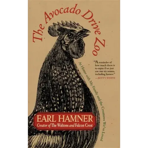 The Avocado Drive Zoo: At Home with My Family and the Creatures We've Loved