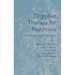 Cognitive Therapy for Psychosis: A Formulation-Based Approach