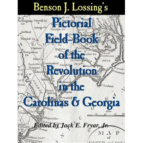 Lossing's Pictorial Field-Book of the Revolution in the Carolinas & Georgia