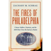 The Fires of Philadelphia: Citizen-Soldiers, Nativists, and the 1844 Riots Over the Soul of a Nation