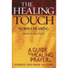 The Healing Touch: A Guide to Healing Prayer for Yourself and Those You Love