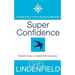 Super Confidence: Simple Steps to Build Self-Assurance